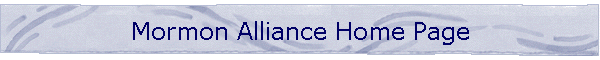 Mormon Alliance Home Page