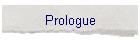 Prologue