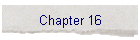 Chapter 16