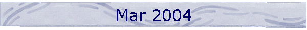 Mar 2004